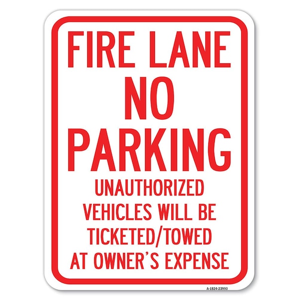 Fire Lane No Parking Unauthorized Vehicles Will Be Ticketed Towed at Owners Expense, A-1824-23993
